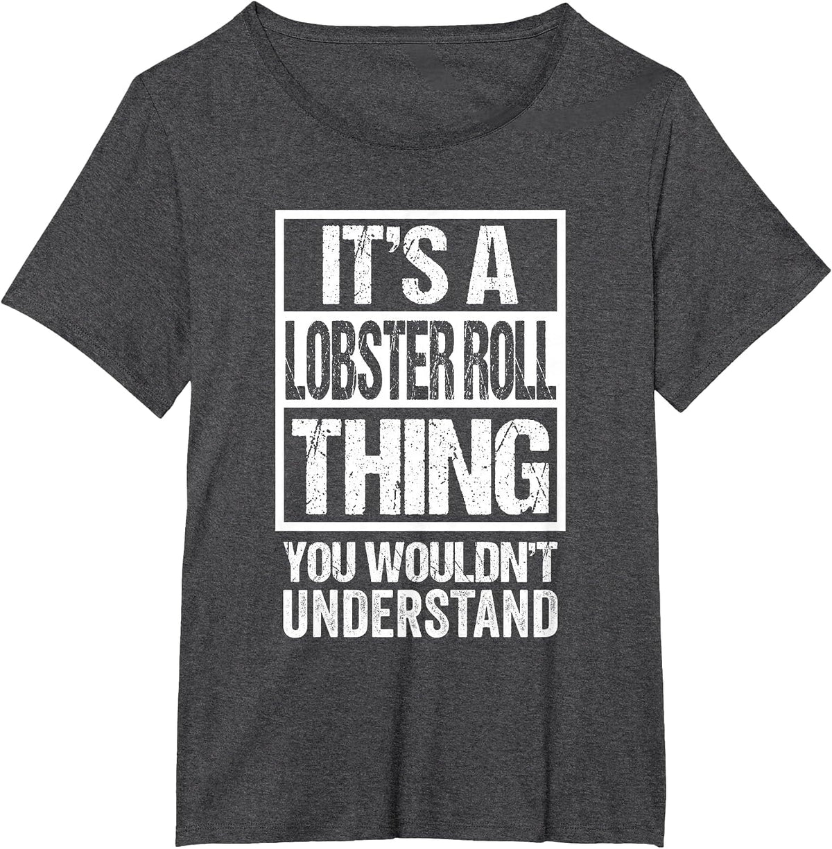 A Lobster Roll Thing You Wouldn't Understand New England T-Shirt - Dark Heather Grey