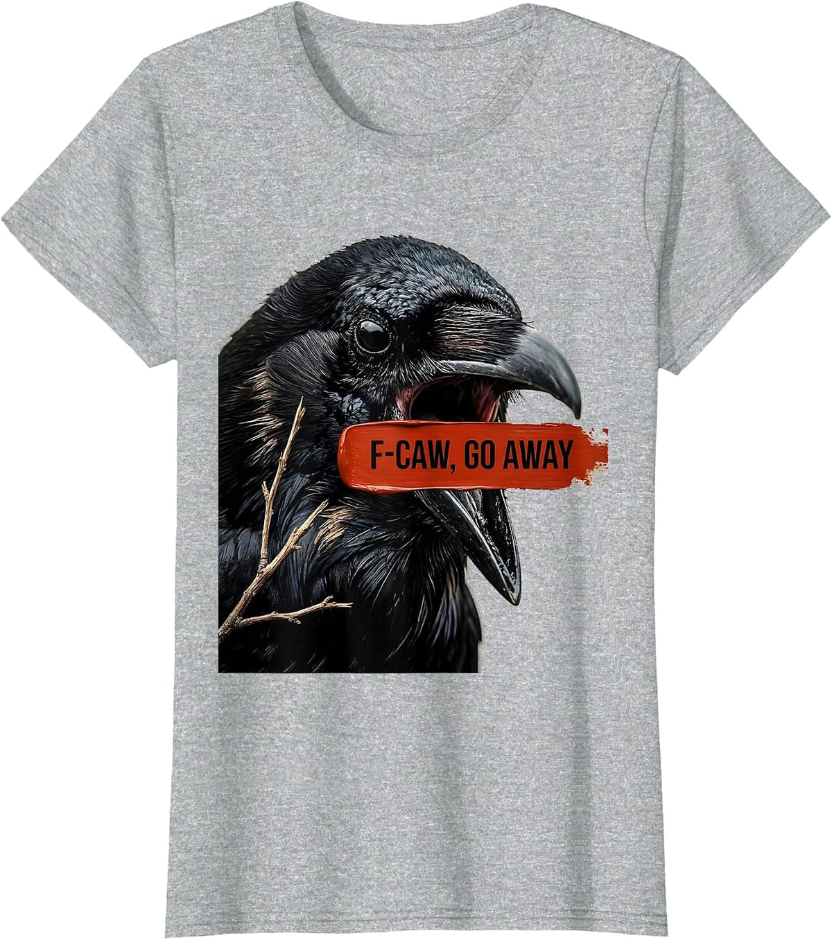 F-Caw, Go Away Dark Humor Crow Bird Lover Gift T-Shirt - Heather Grey