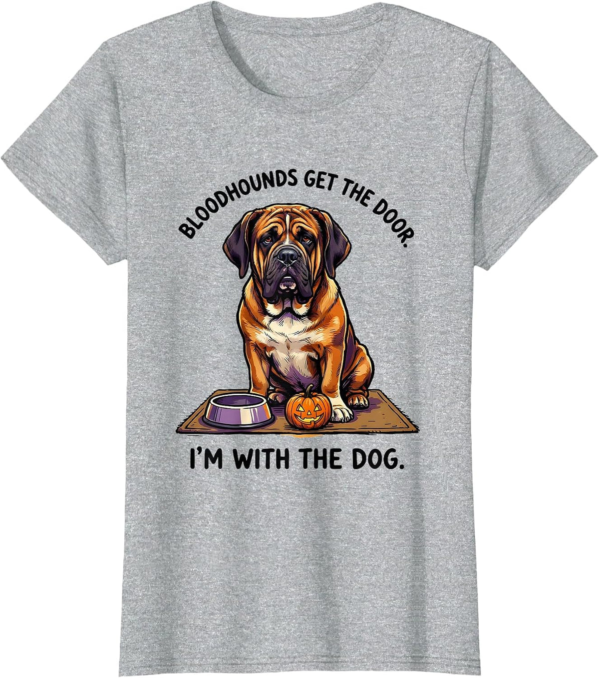 Women's Bloodhounds get the door. I'm with the dog. Halloween T-Shirt - Heather Grey