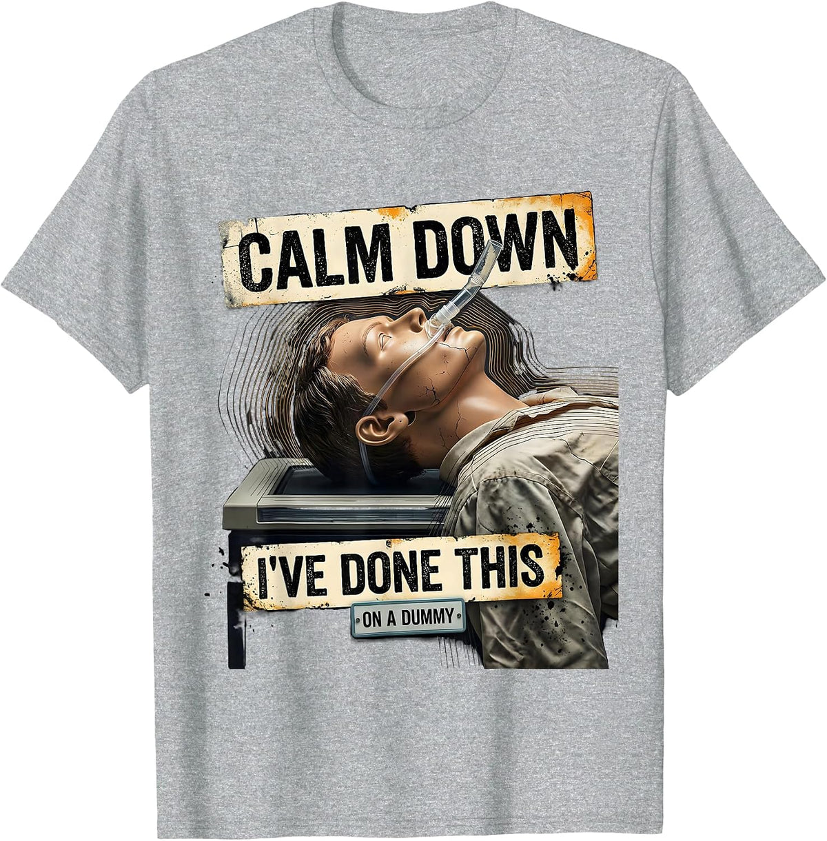 Men's Calm Down I've Done This On A Dummy Funny EMT Paramedic T-Shirt - Heather Grey