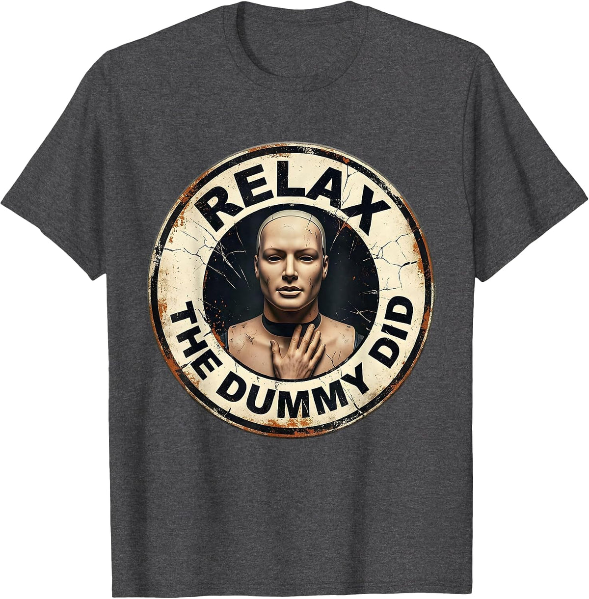 Relax The Dummy Did Funny EMT Paramedic First Responder T-Shirt - Dark Heather Grey