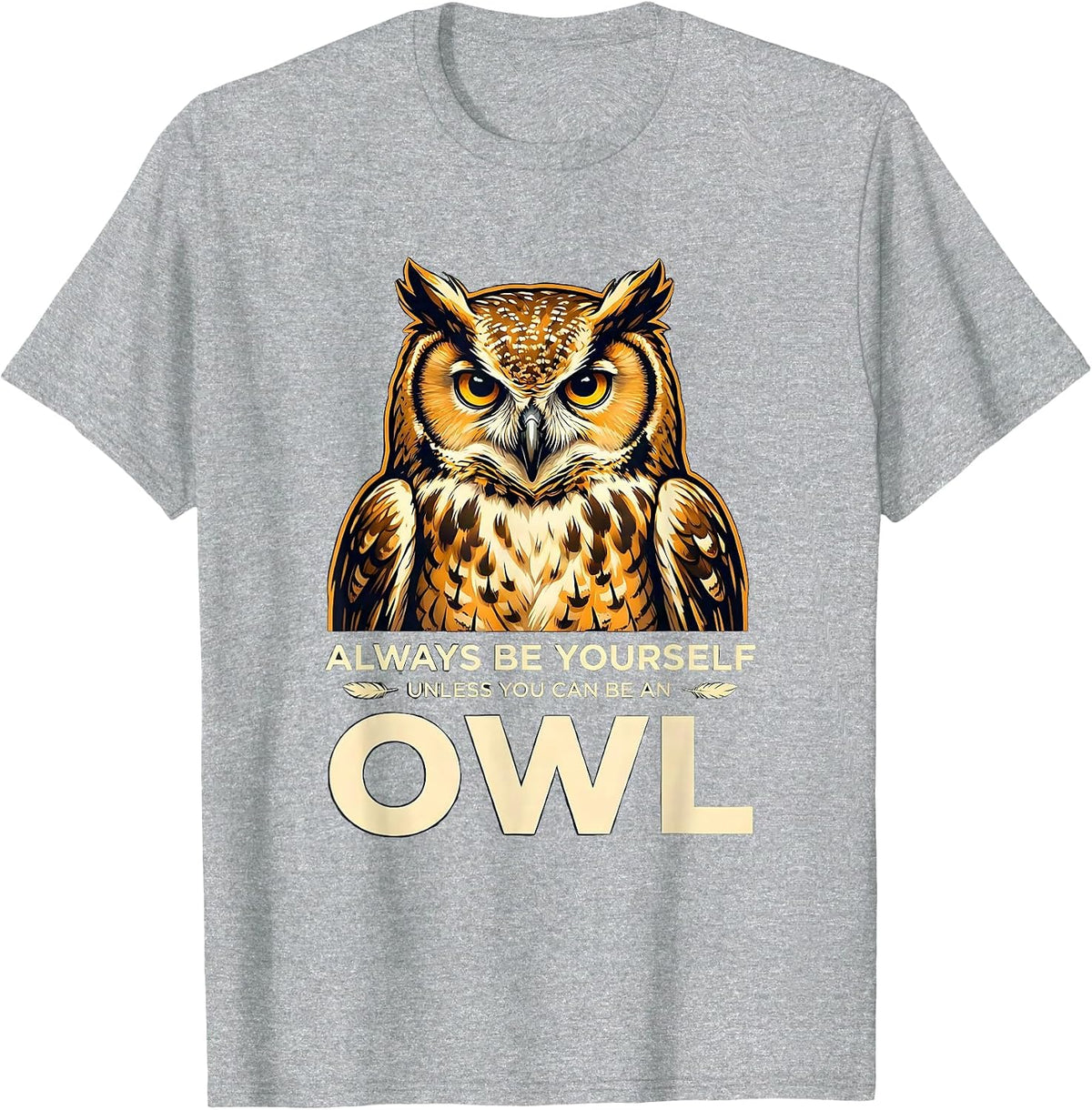 Men's Always Be Yourself Unless You Can Be An Owl Funny T-Shirt - Heather Grey