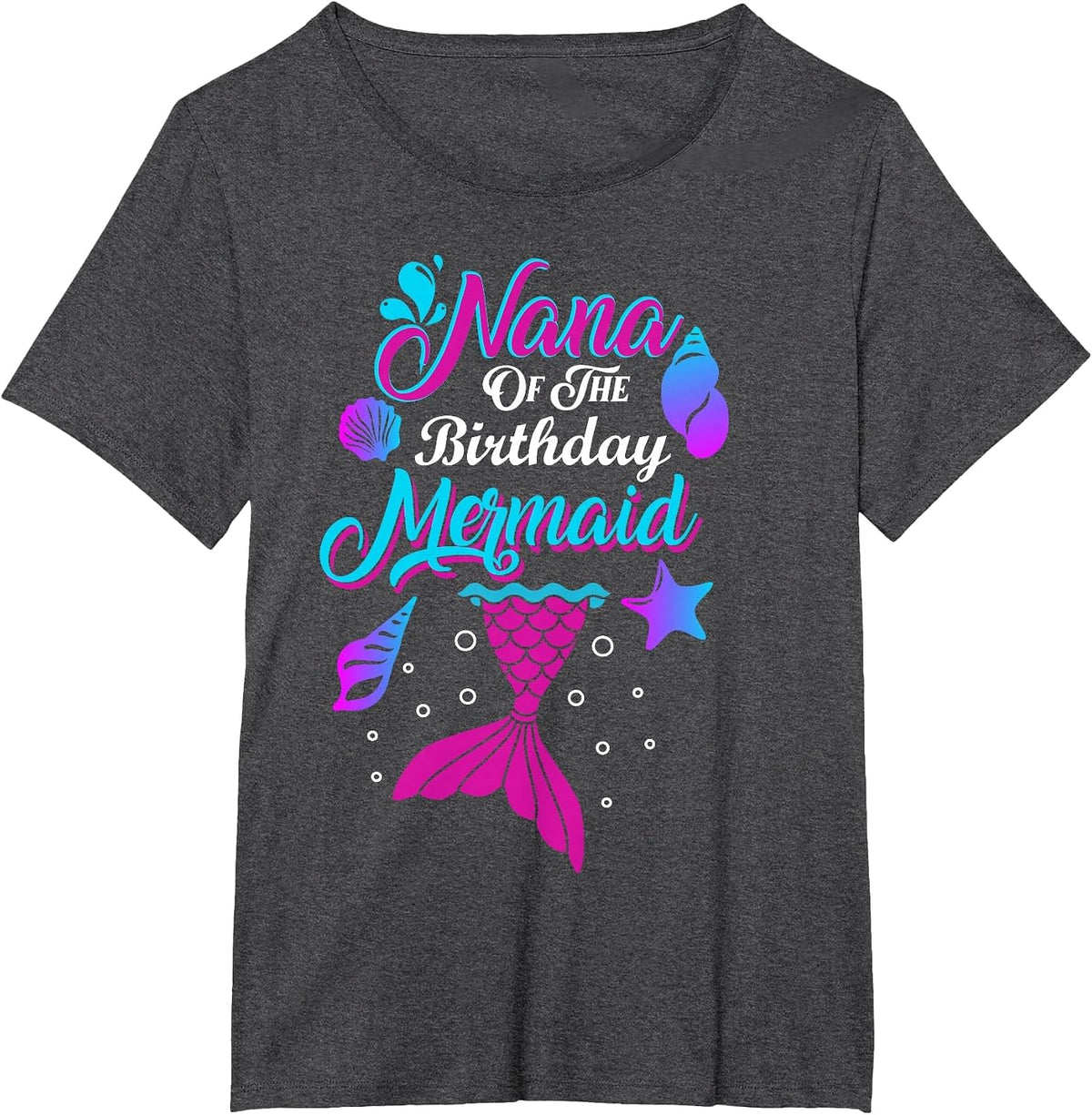 Nana of The Birthday Mermaid Family Matching Party Squad T-Shirt - Dark Heather Grey