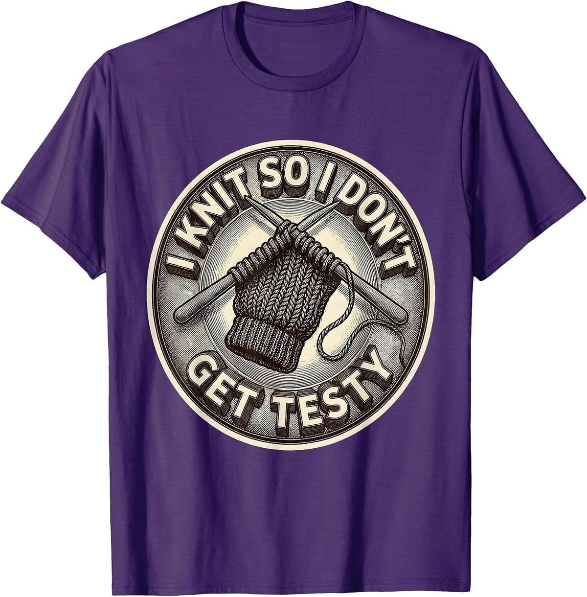 Men's I Knit So I Don't Get Testy Funny Knitter Knitting Humor T-Shirt - Purple