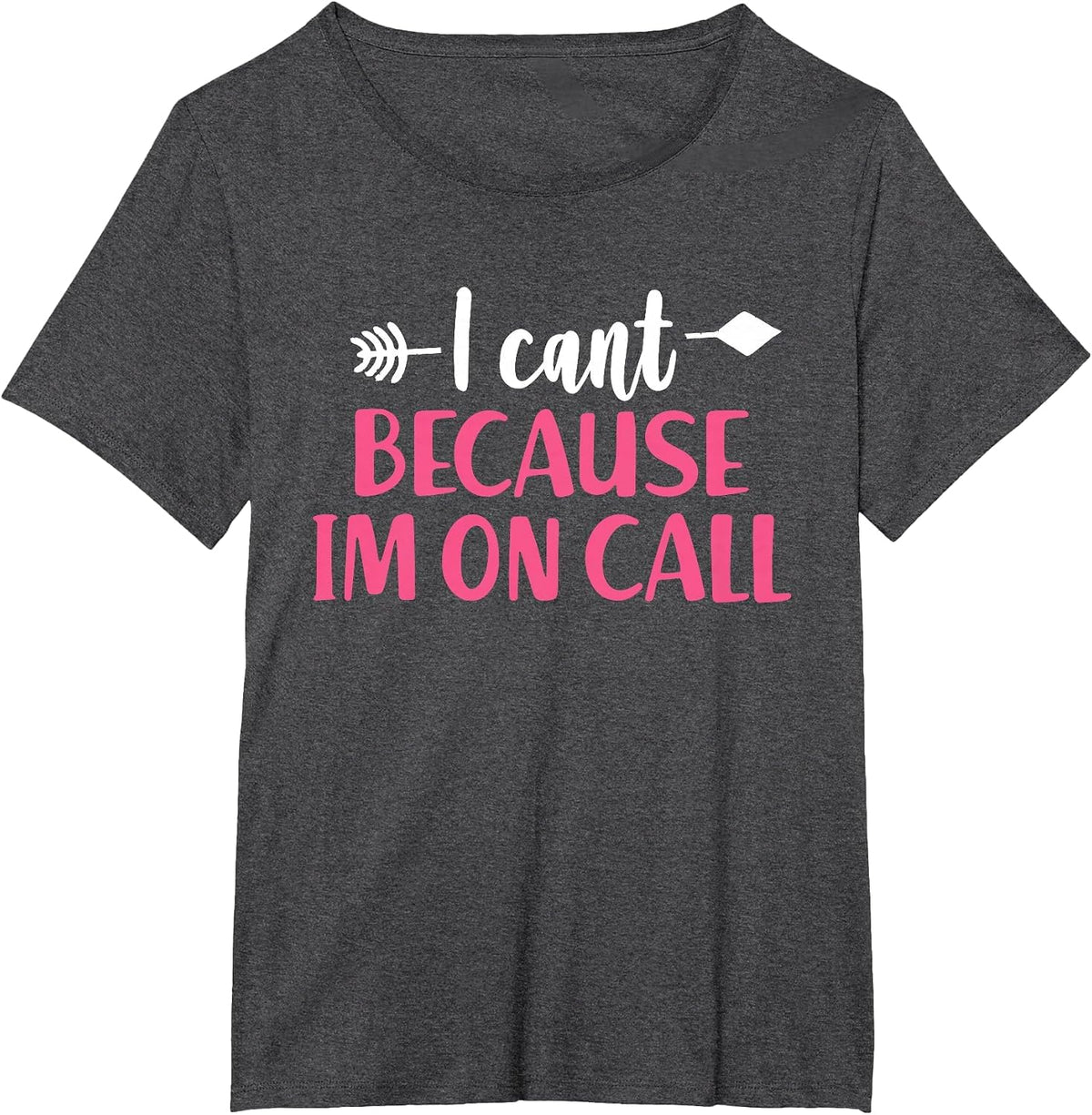 I Can't Because I'm On Call - Funny Emergency Services T-Shirt - Dark Heather Grey
