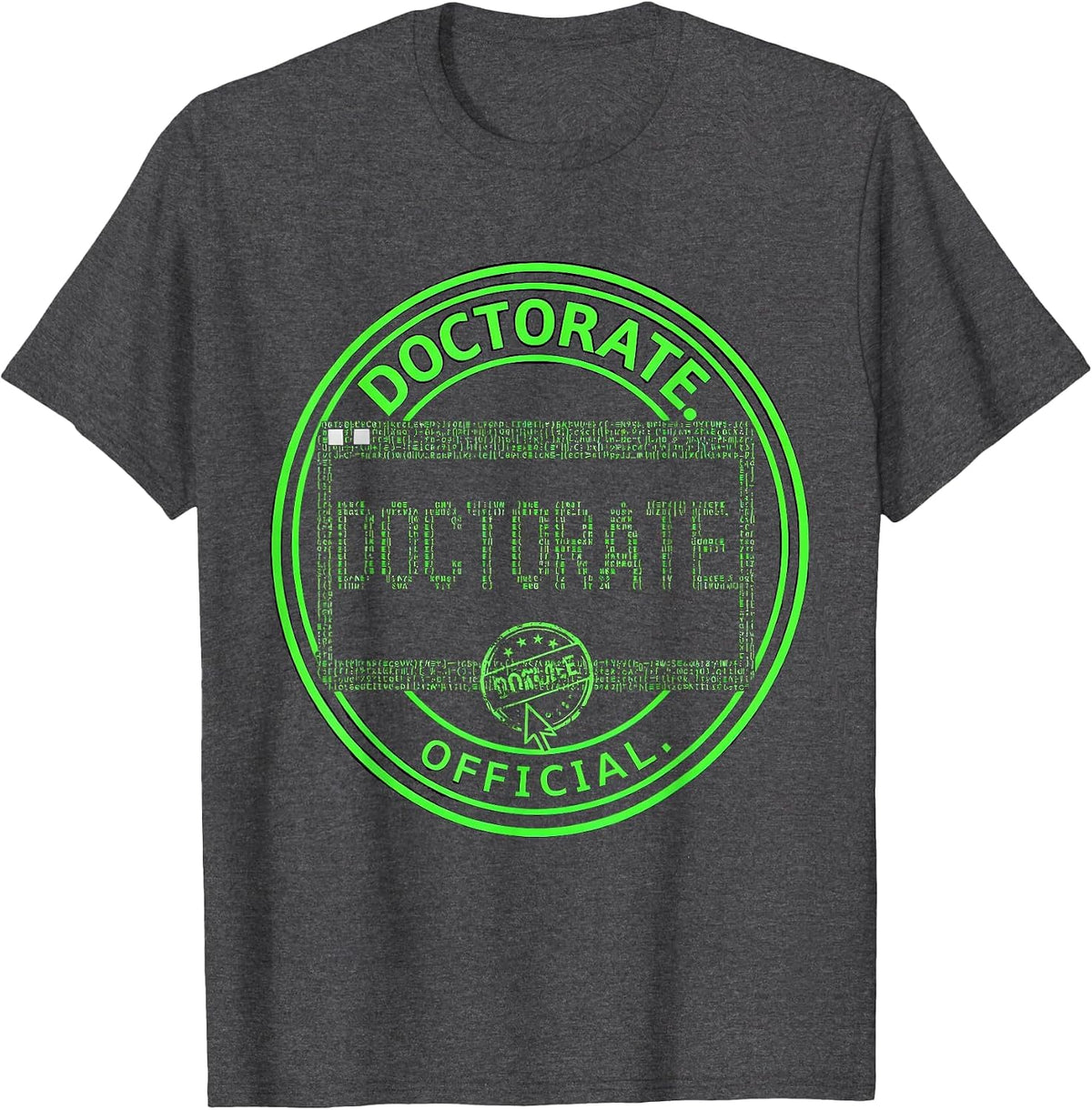 Men's Doctorate Official Funny Doctoral Degree Graduation Humor T-Shirt - Dark Heather Grey