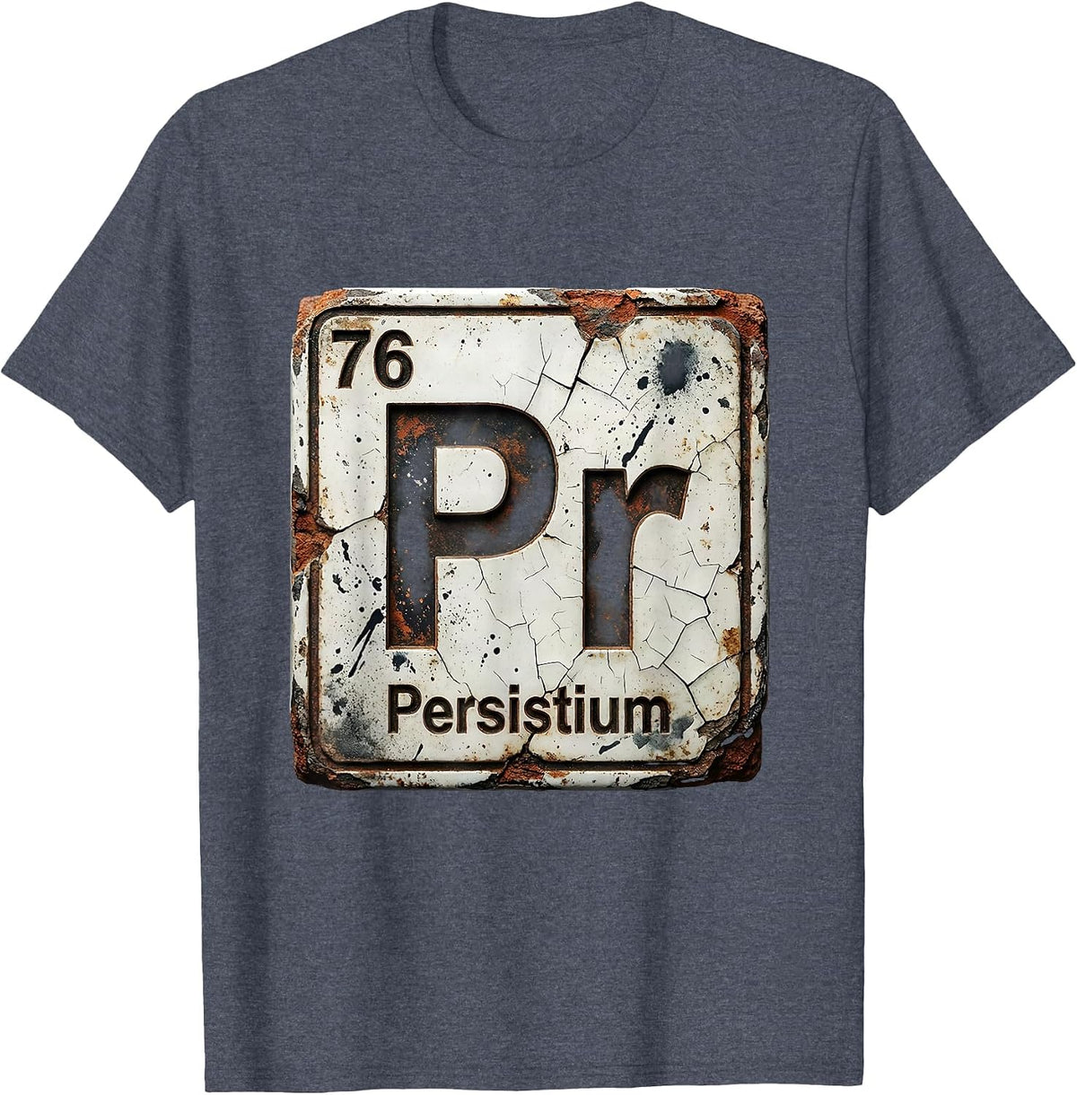 76 Pr Persistium Distressed Science Humor Chemistry Nerd T-Shirt - Heather Blue