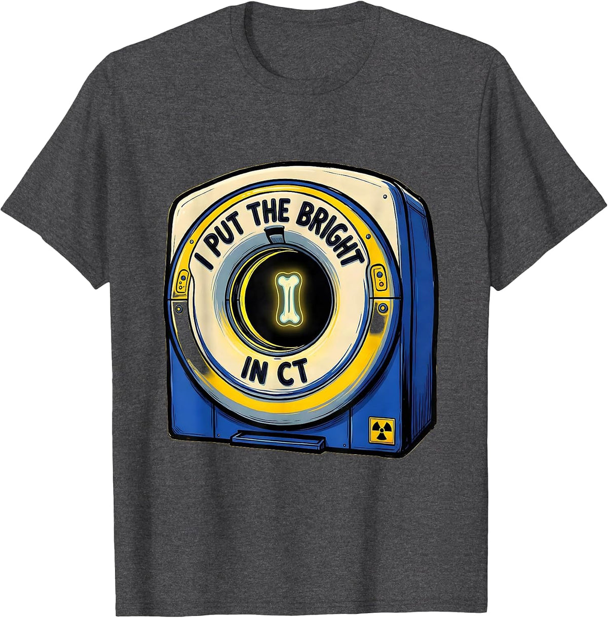 Men's I Put the Bright in CT Cartoon Radiology Tech Rad Tech Gift T-Shirt - Dark Heather Grey