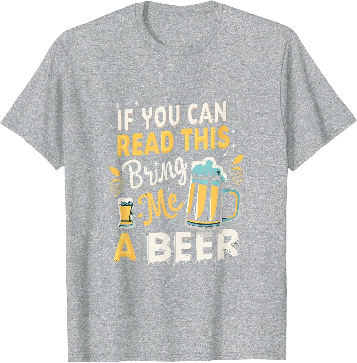 Cool If You Can Read This Bring Me A Beer T-Shirt - Heather Grey