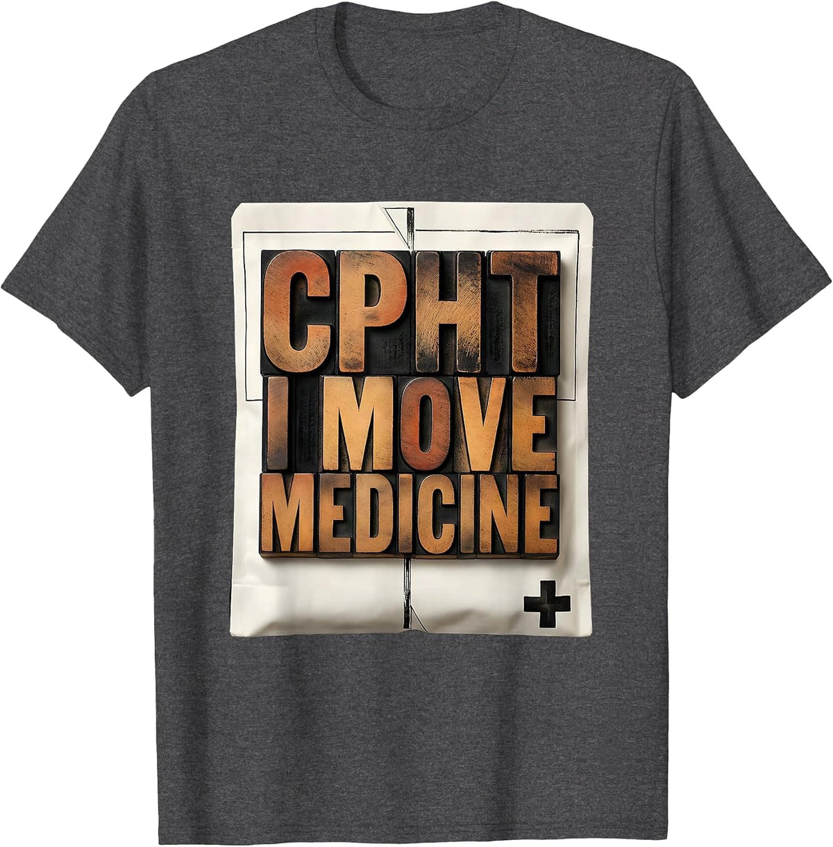 CPhT: I Move Medicine Funny Pharmacy Tech Gift T-Shirt - Dark Heather Grey
