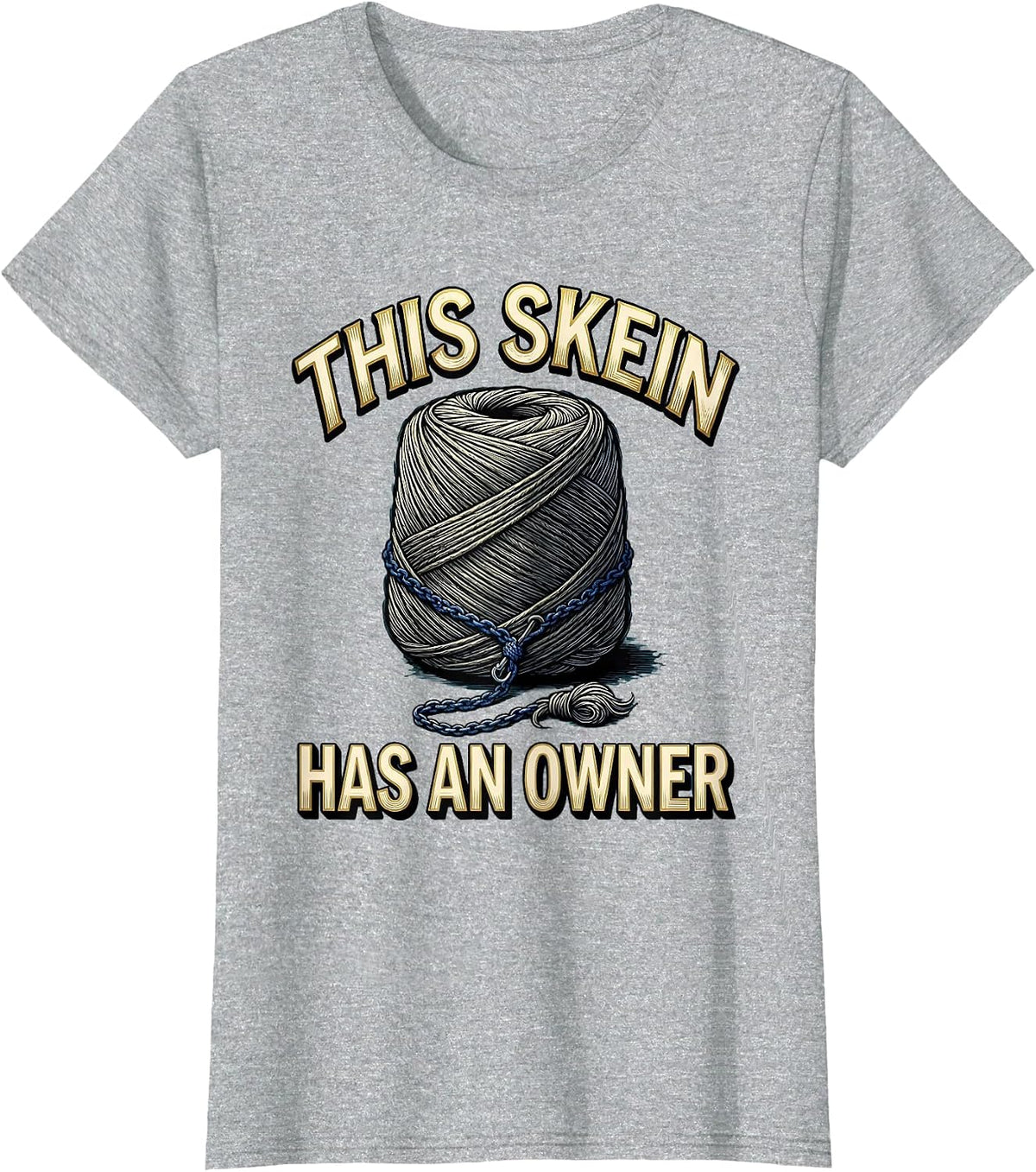 Women's This Skein Has An Owner Funny Crochet Knitting Yarn Craft T-Shirt - Heather Grey