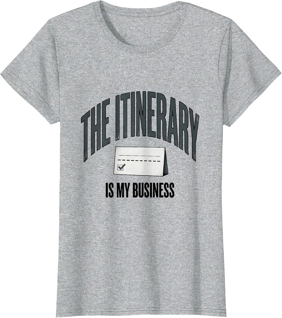 The Itinerary Is My Business Professional Travel Agent Dark T-Shirt - Heather Grey