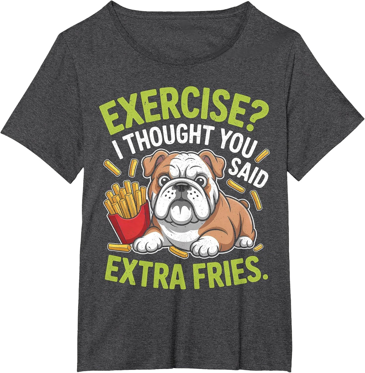 English Bulldog Exercise, Extra Fries Funny T-Shirt - Dark Heather Grey