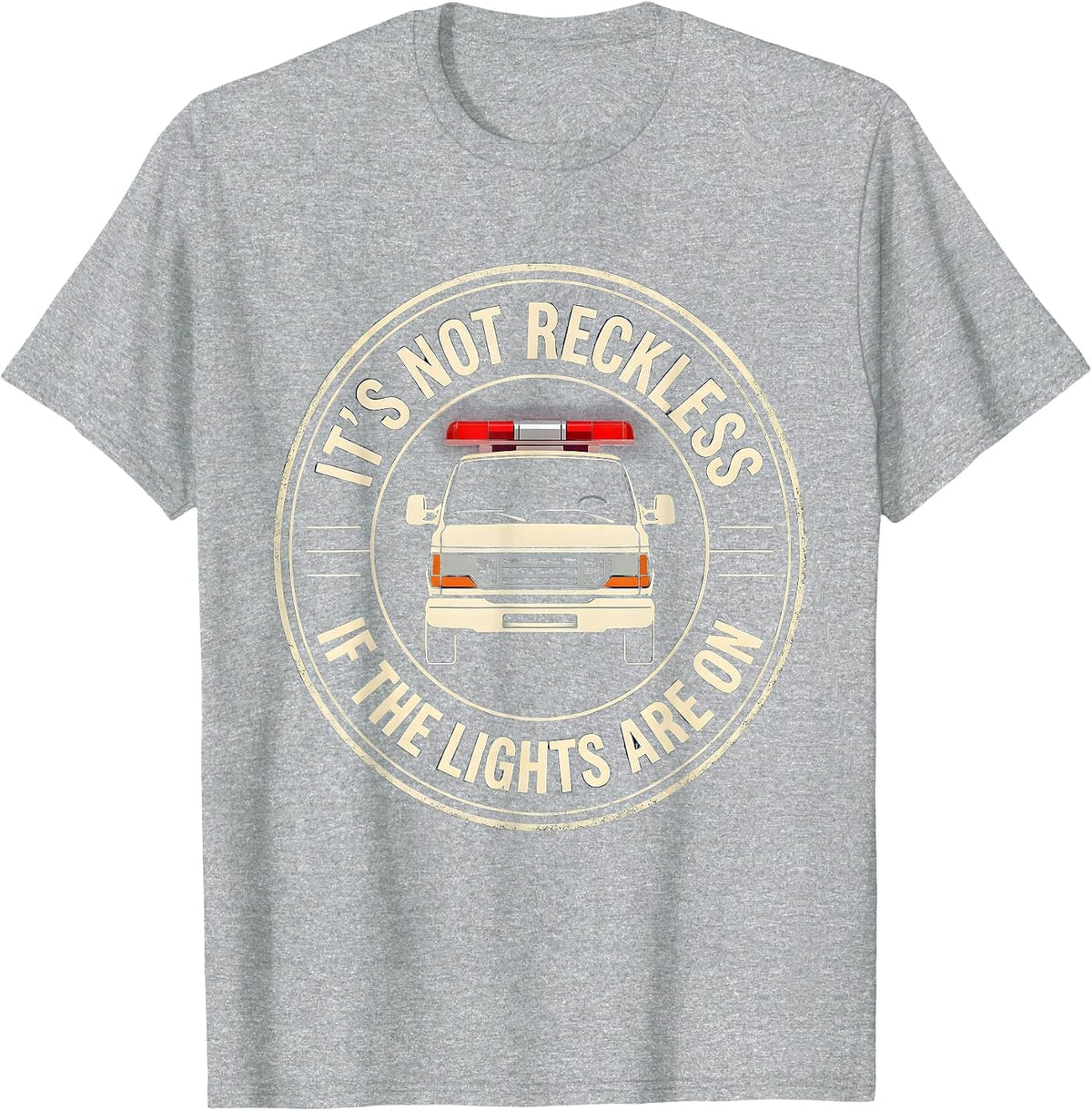 Men's It's Not Reckless If The Lights Are On Funny EMT Paramedic T-Shirt - Heather Grey