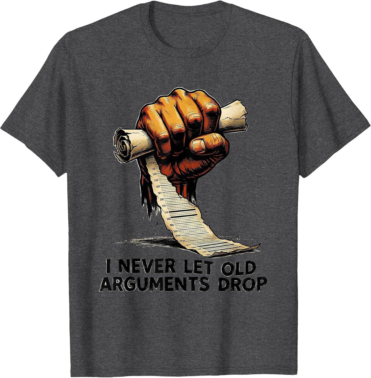 Men's I Never Let Old Arguments Drop Funny History Teacher Back T-Shirt - Dark Heather Grey