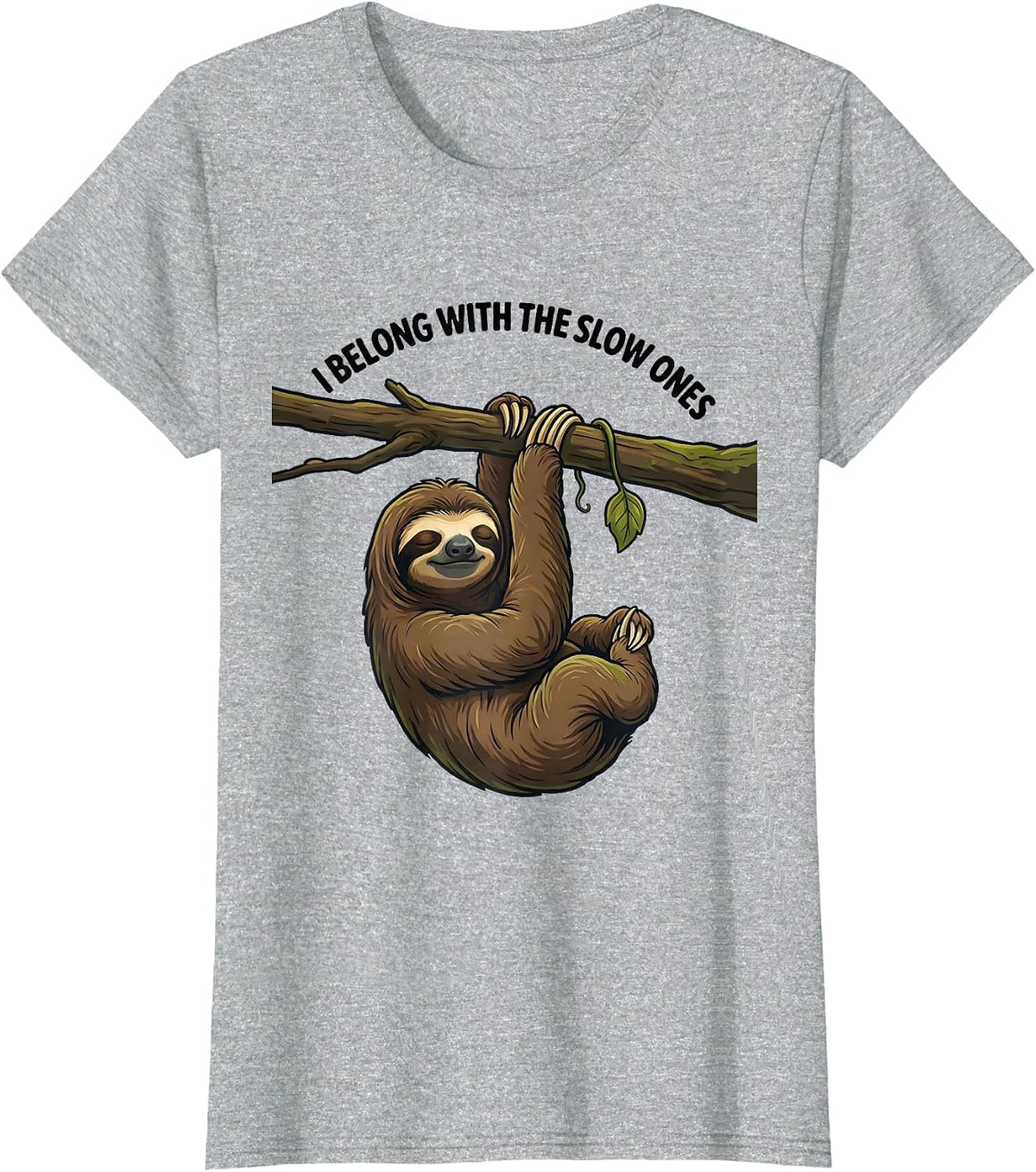 Women's I Belong With The Slow Ones Funny Sloth Lover Animal Humor T-Shirt - Heather Grey