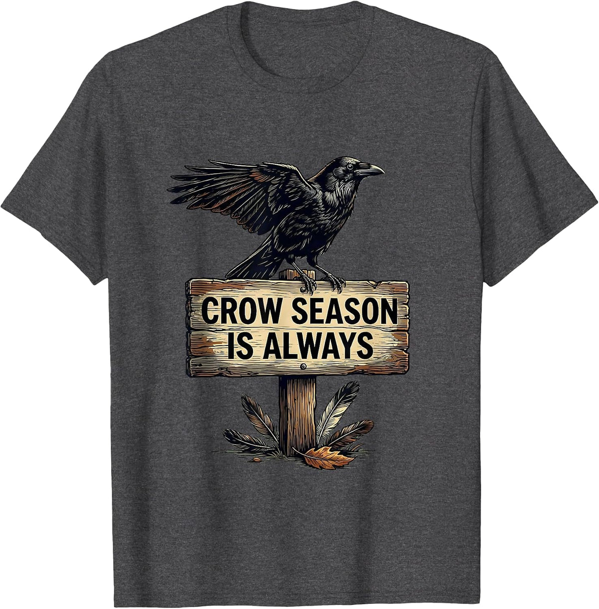 Crow Season Is Always Dark Bird Lover Design T-Shirt - Dark Heather Grey