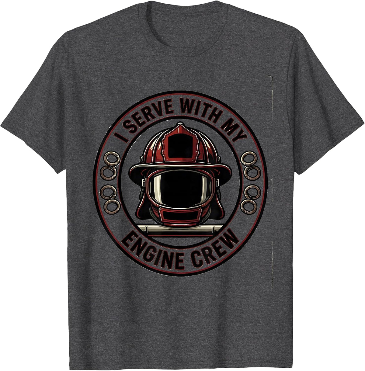 I Serve With My Engine Crew Funny Firefighter Humor T-Shirt - Dark Heather Grey