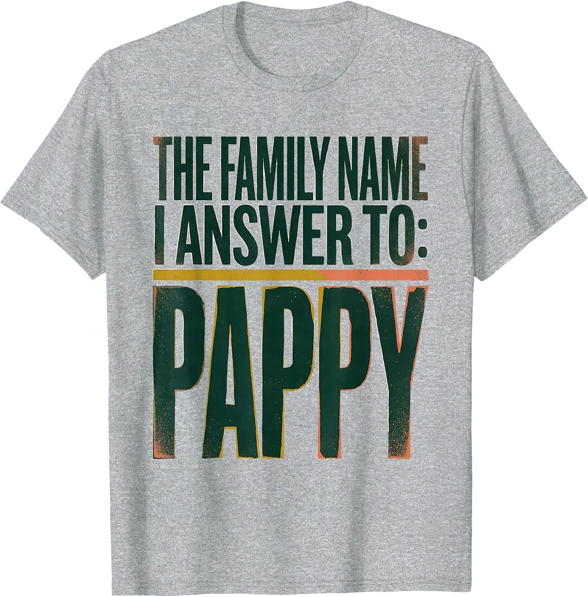 Men's The Family Name I Answer To: Pappy Funny Grandpa Gift T-Shirt - Heather Grey