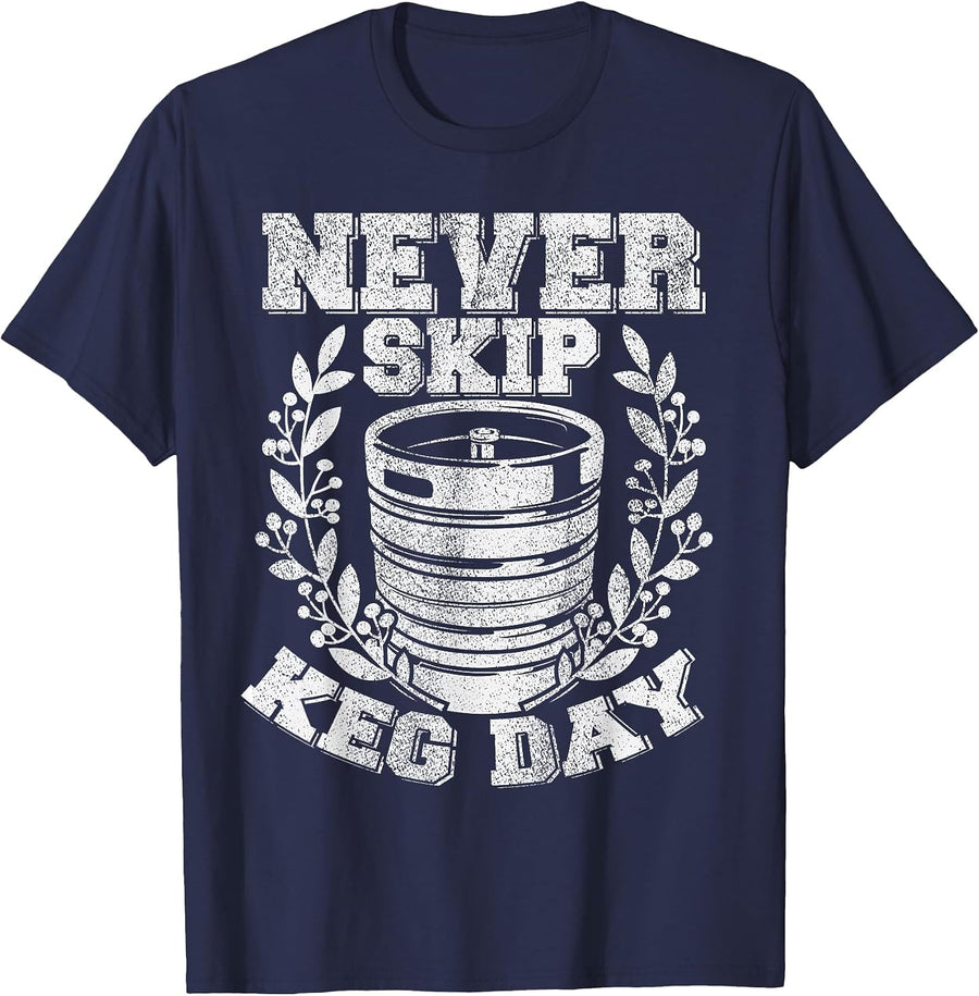 Beer Drinkers Never Let Keg Day Out of Alcohol Lovers T-Shirt - Navy Blue
