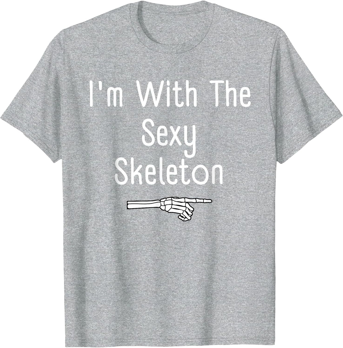 I'm with Sexy Skeleton Halloween Costume Funny Last Minute T-Shirt - Heather Grey