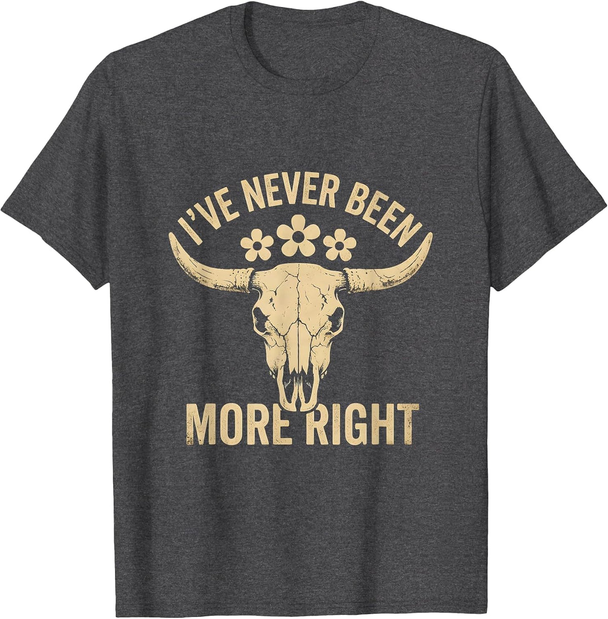 Men's I've Never Been More Right Prove Me Wrong Design T-Shirt - Dark Heather Grey