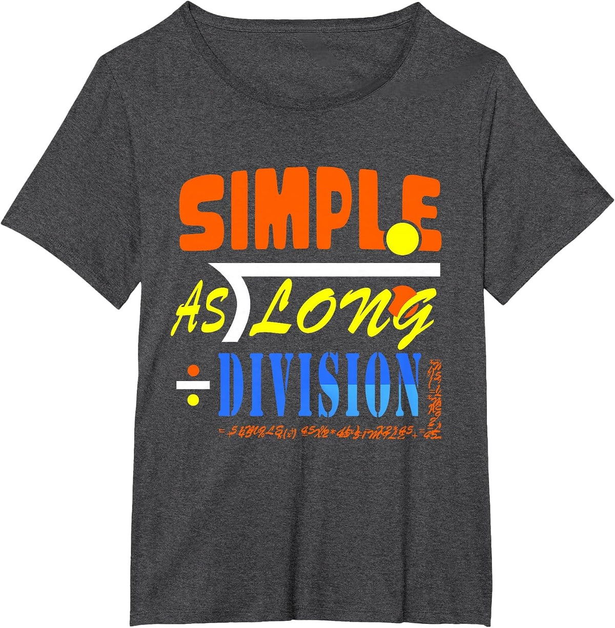 Simple As Long Division Funny Math Geek Shirt Tee T-Shirt - Dark Heather Grey