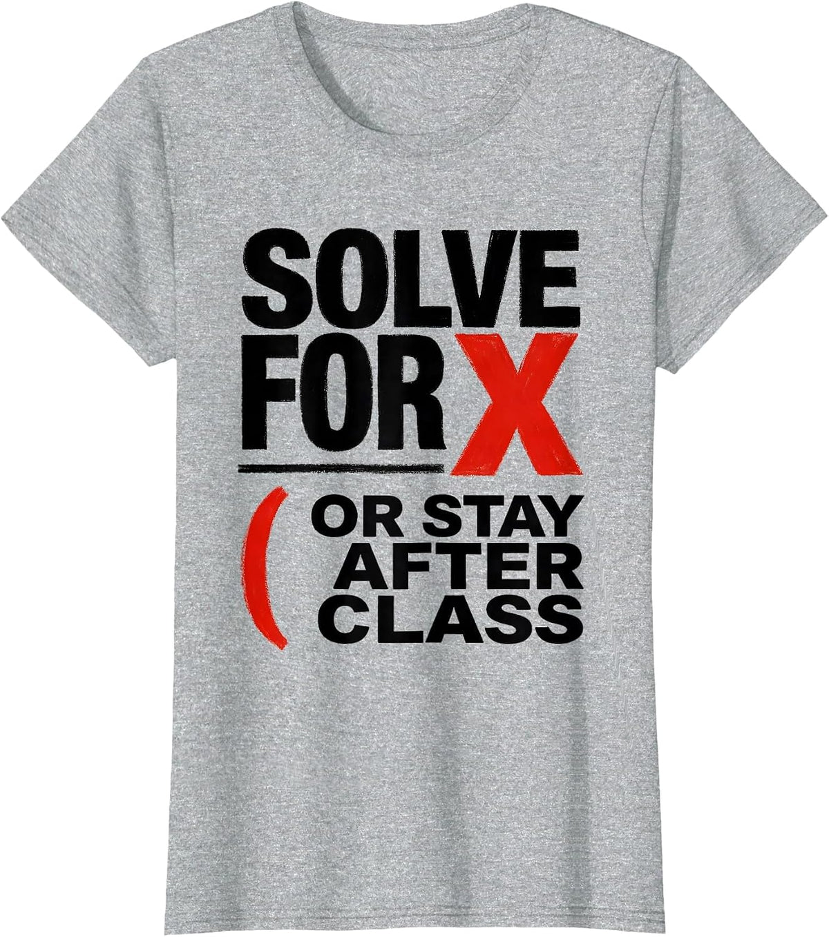 Women's Solve For X Or Stay After Class Funny Math Teacher Gift T-Shirt - Heather Grey