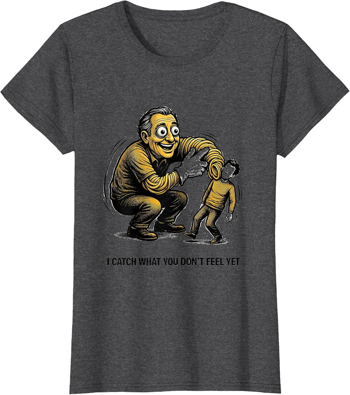 Women's I Catch What You Don't Feel Yet Funny Physical Therapist T-Shirt - Dark Heather Grey