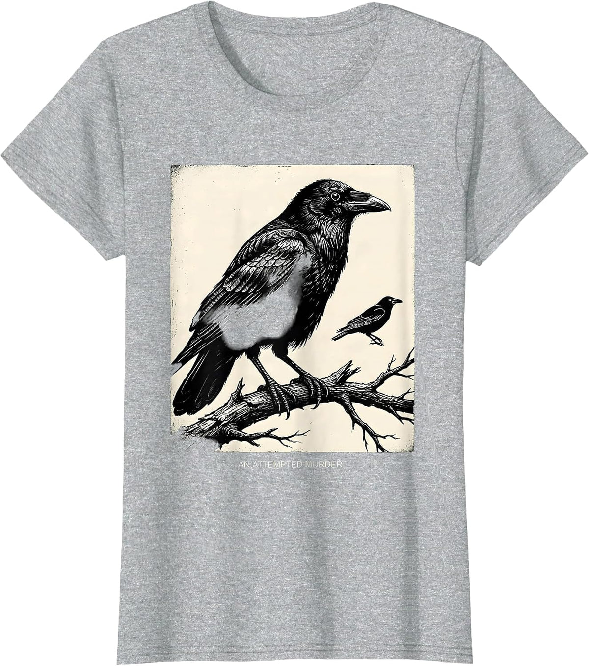 An Attempted Murder Dark Humor Crow Lover Birdwatching Gift T-Shirt - Heather Grey