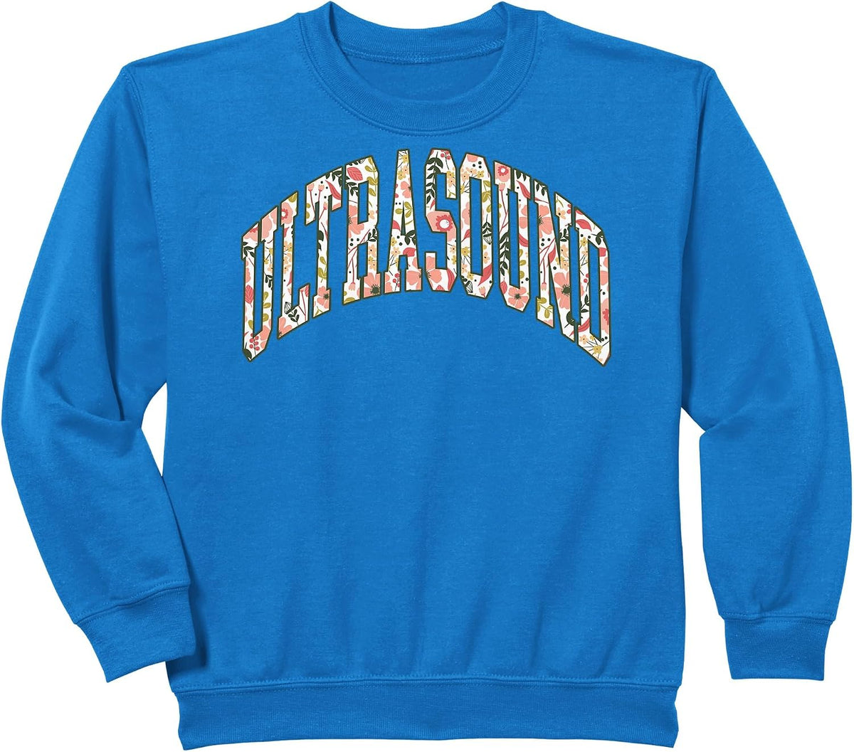 Floral Ultrasound Technologist Ultrasound Tech Sonography Sweatshirt - Royal Blue