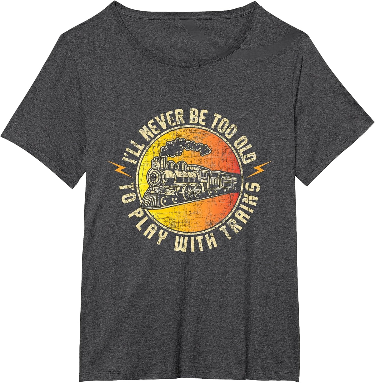 Never Too Old to Play with Trains - Model Train Railroading T-Shirt - Dark Heather Grey