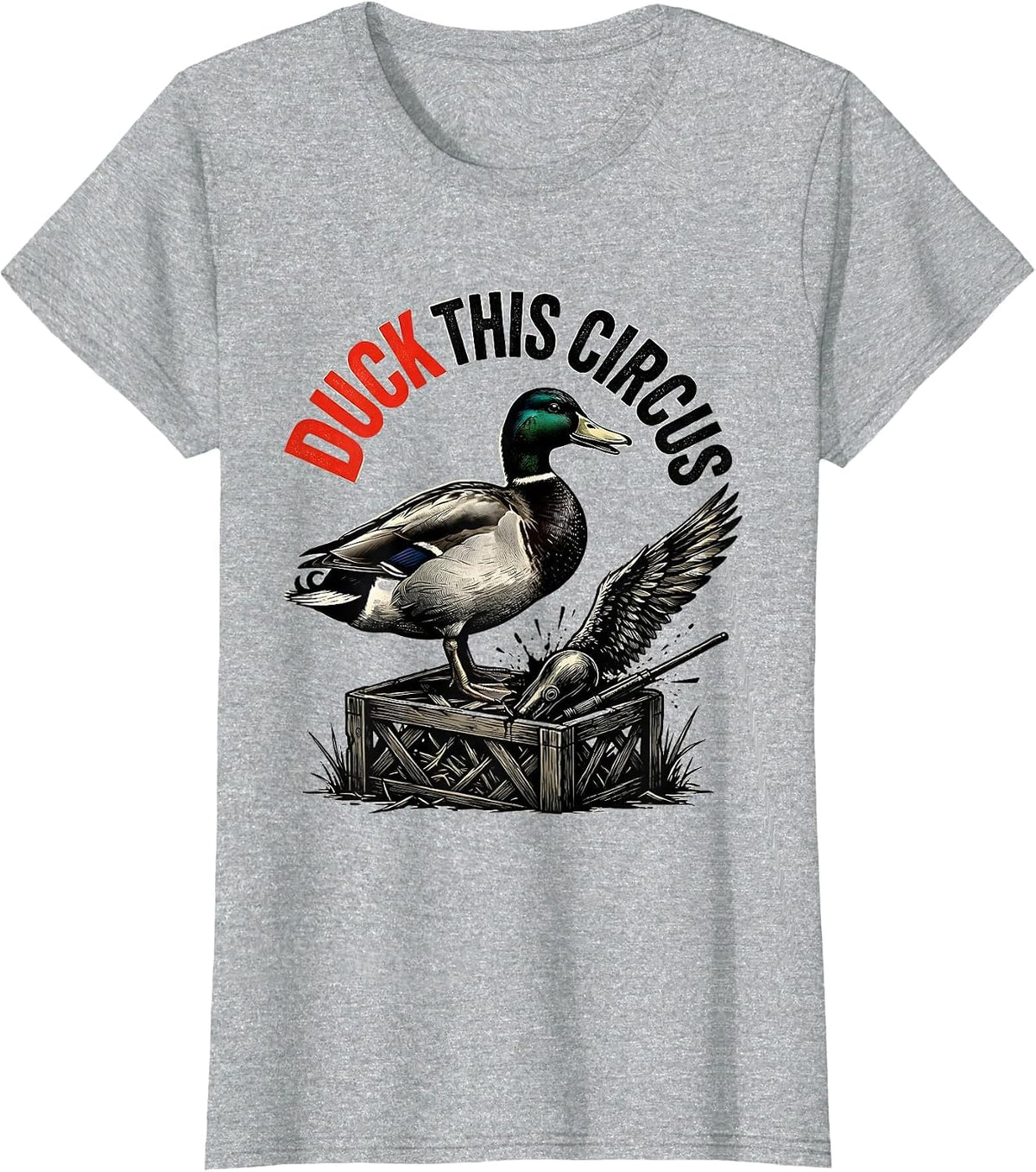 Women's Duck This Circus Wood Type Letterpress Funny Duck Hunter T-Shirt - Heather Grey