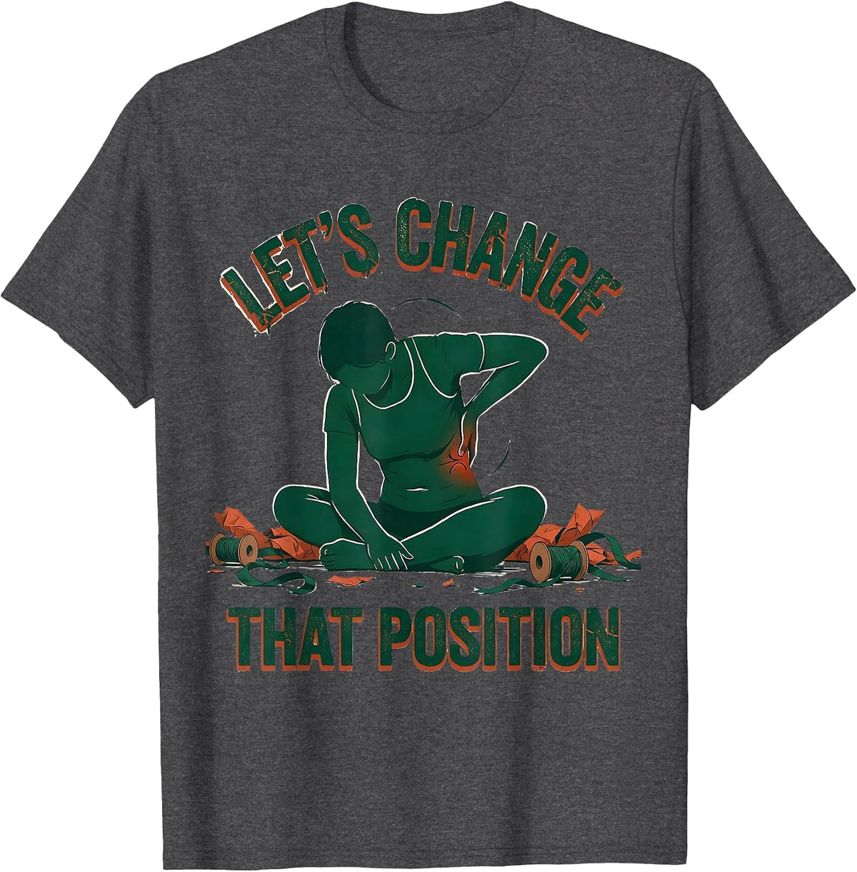 Let's Change That Position Bold Funny Physical Therapist T-Shirt - Dark Heather Grey