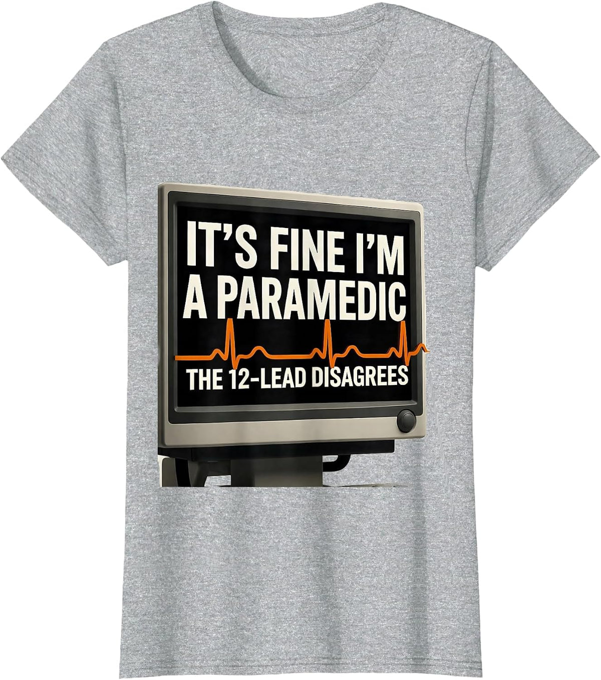 Women's it's Fine, I'm A Paramedic / The 12-Lead Disagrees Funny T-Shirt - Heather Grey