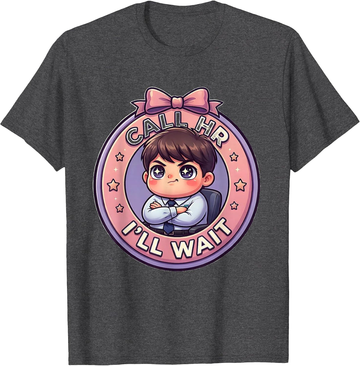 Call HR I'll Wait Funny Workplace Design T-Shirt - Dark Heather Grey