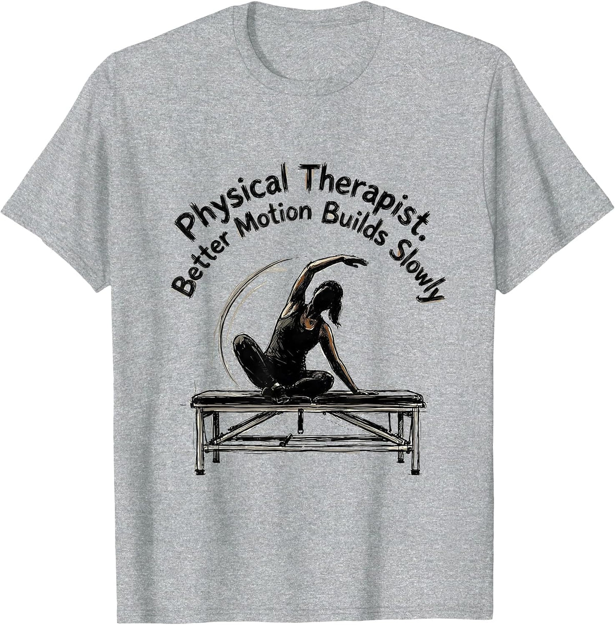 Men's Physical Therapist Better Motion Builds Slowly Retro T-Shirt - Heather Grey