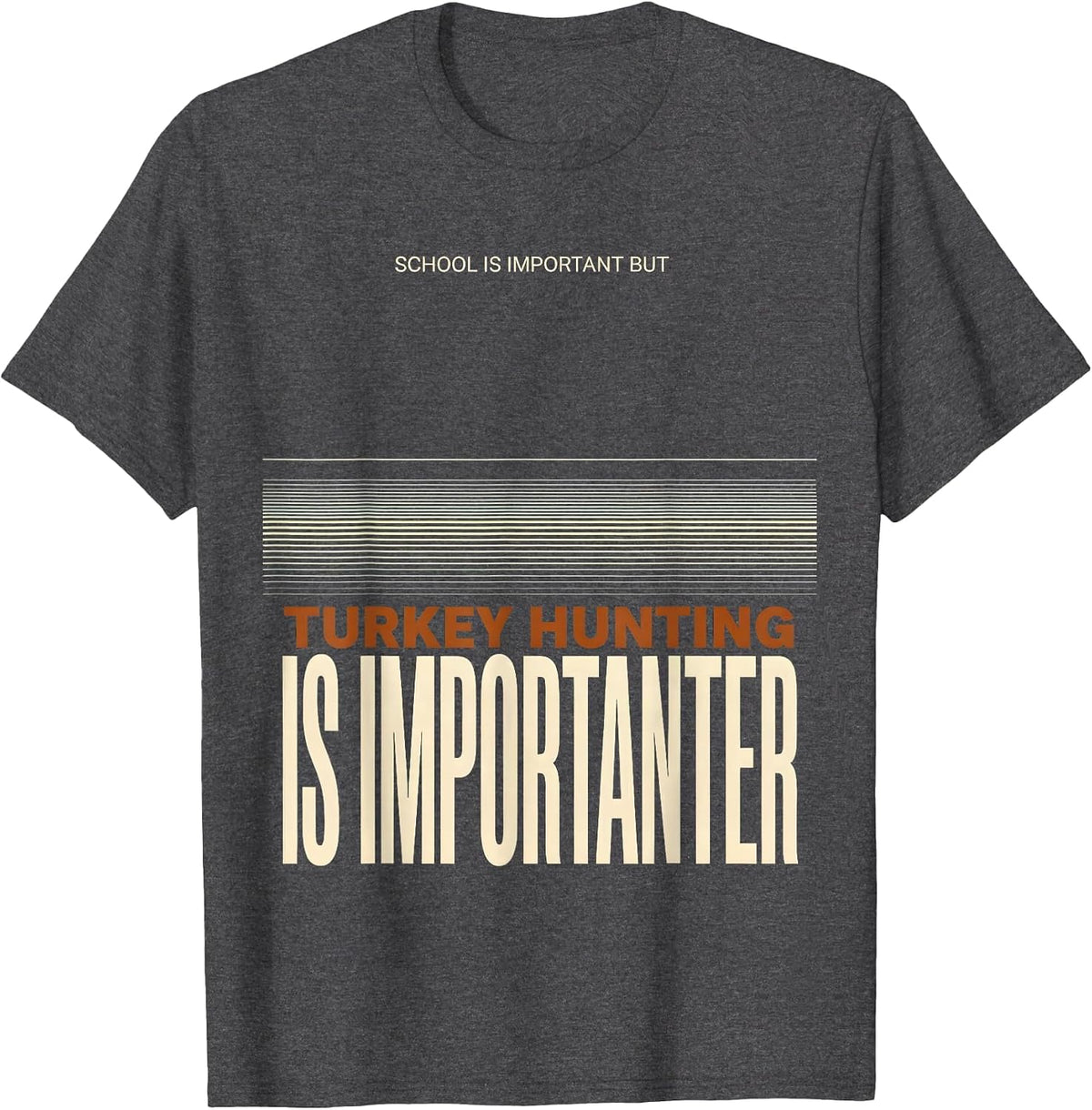 Men's School Is Important But Turkey Hunting Is Importanter T-Shirt - Dark Heather Grey