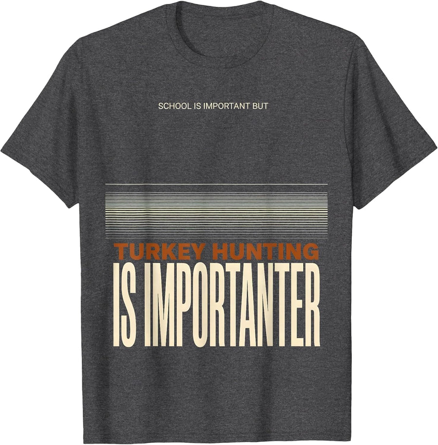 Men's School Is Important But Turkey Hunting Is Importanter T-Shirt - Dark Heather Grey