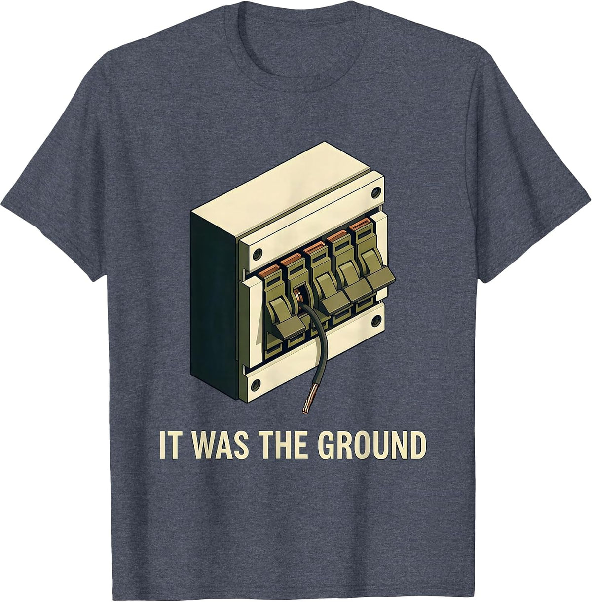 It Was The Ground Funny Electrician Retirement Humor T-Shirt - Heather Blue