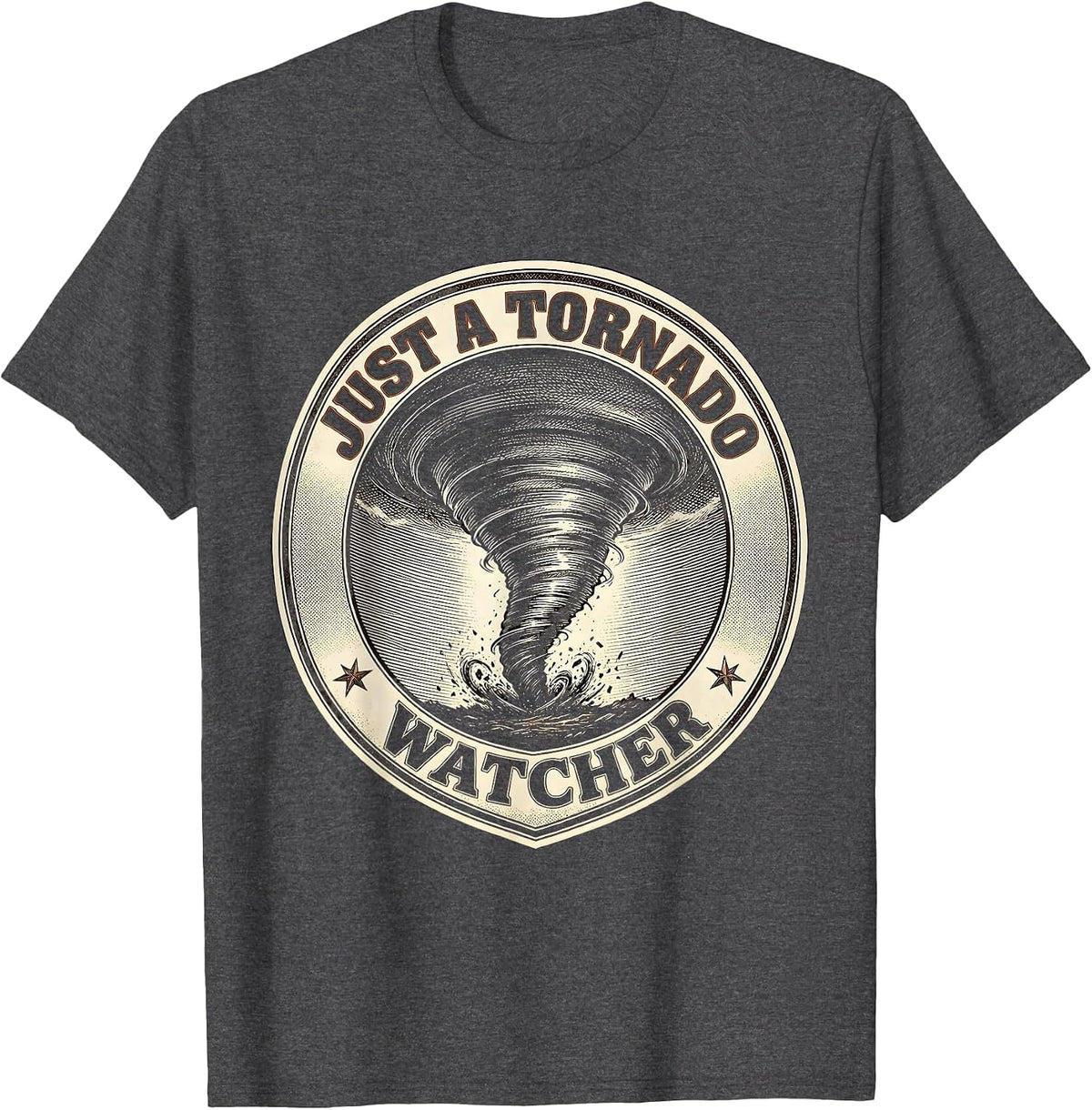 Just A Tornado Watcher Funny Storm Chaser Meteorology T-Shirt - Dark Heather Grey