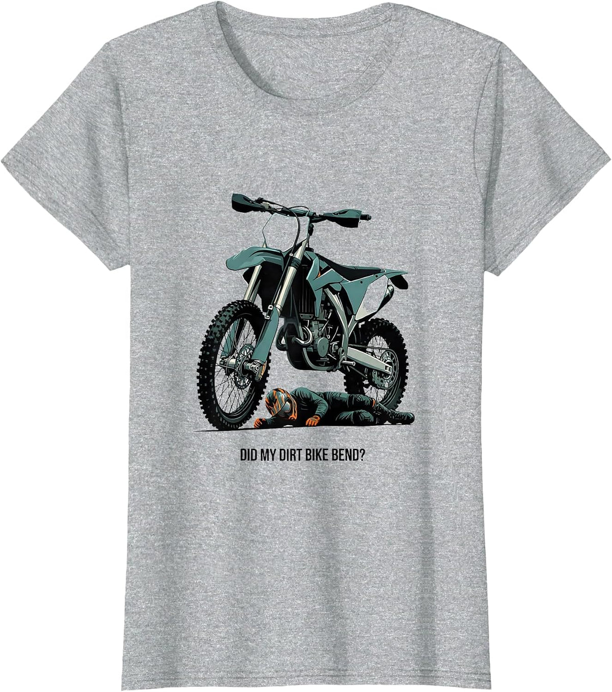 Women's Did My Dirt Bike Bend Funny Motocross Dirt Bike Rider Gift T-Shirt - Heather Grey