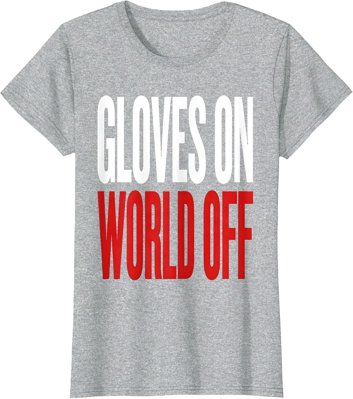 Gloves On World Off Boxing Graphic Design T-Shirt - Heather Grey