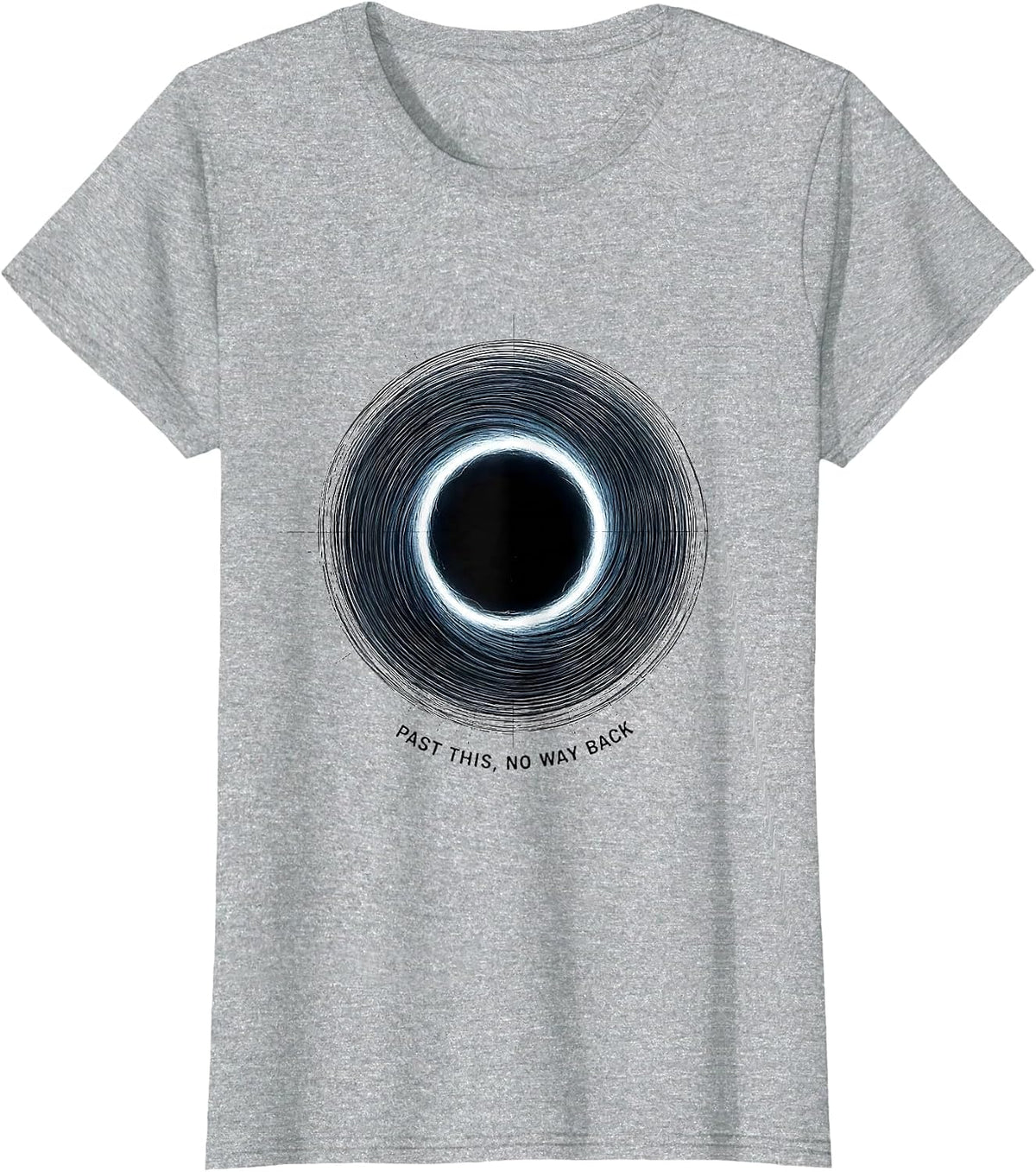 Past This, No Way Back Black Hole Physics Astrophysicist T-Shirt - Heather Grey