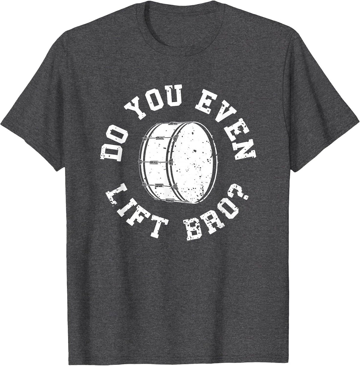 Marching Band Bass Drum Funny T-Shirt - Dark Heather Grey