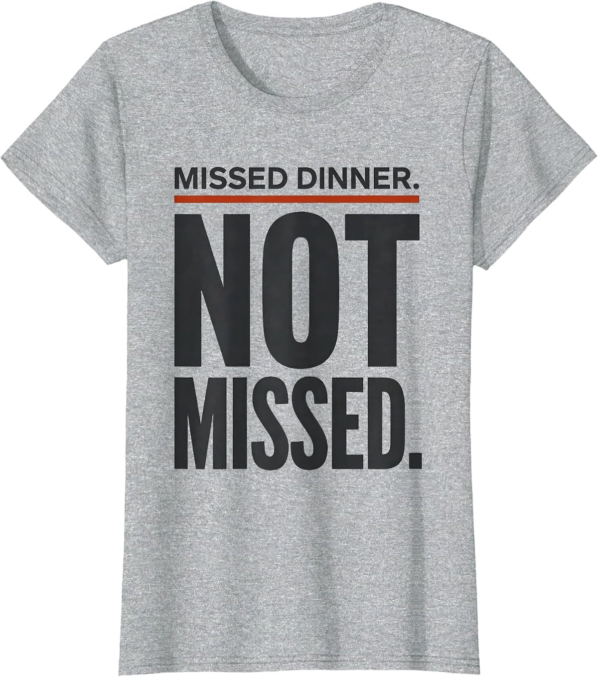 Missed Dinner Not Missed Funny Firefighter Family Thin Red T-Shirt - Heather Grey