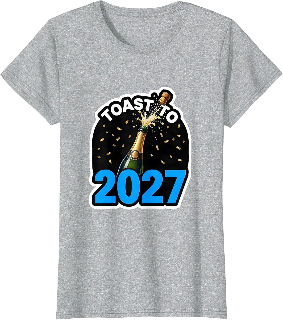 Women's Toast To 2027 Novelty Party Wear New Year Countdown T-Shirt - Heather Grey