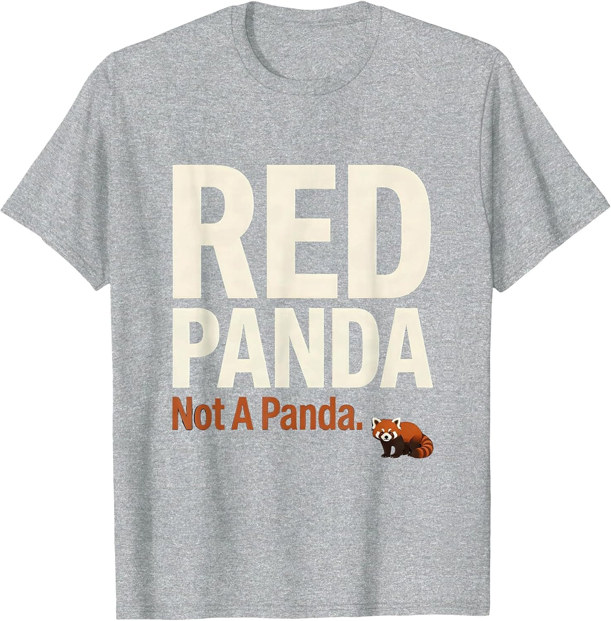 Men's RED PANDA Not A Panda Funny Animal Lover Humor T-Shirt - Heather Grey