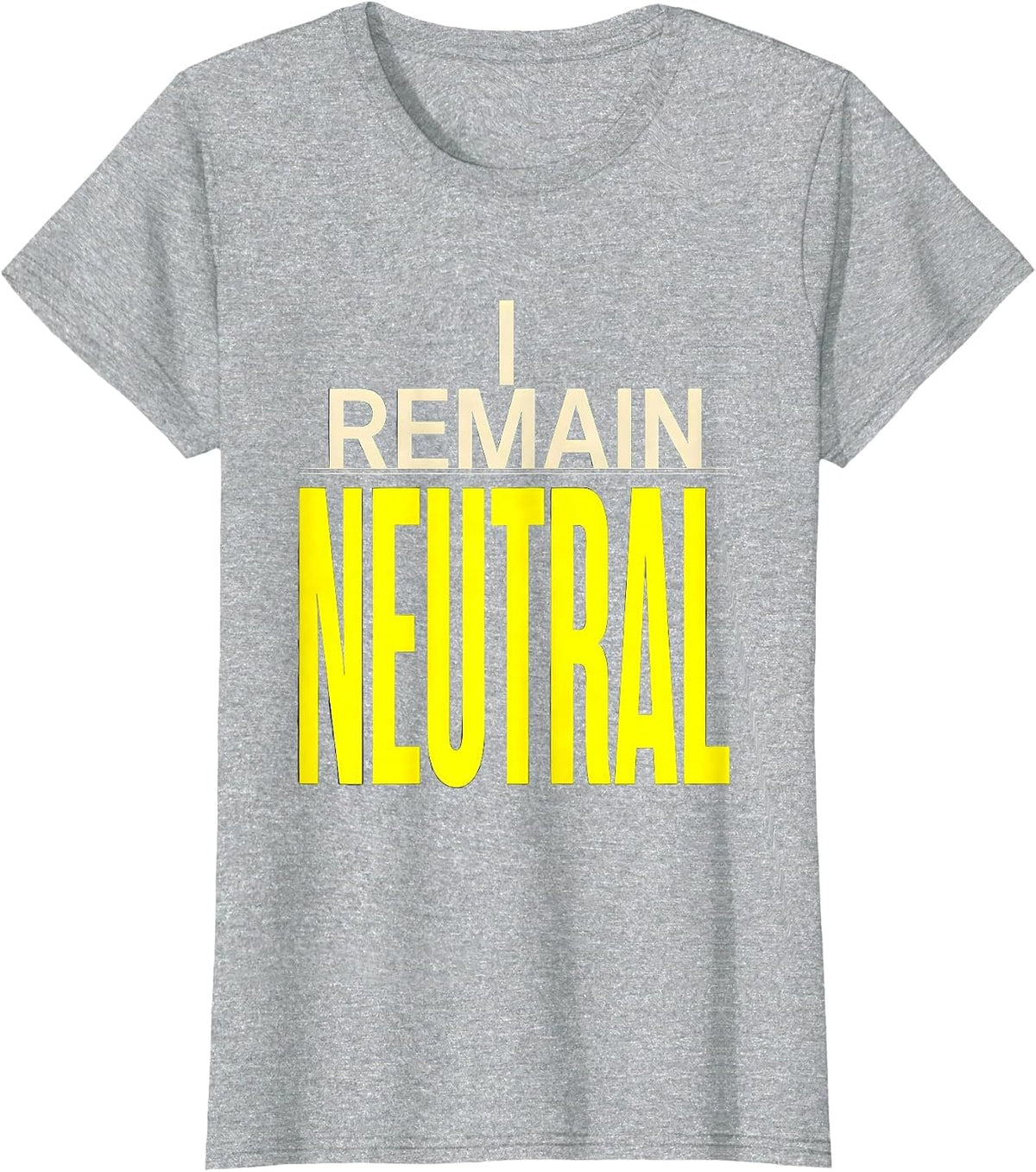 Women's I Remain Neutral Funny Chemistry Pun Science Teacher Gift T-Shirt - Heather Grey