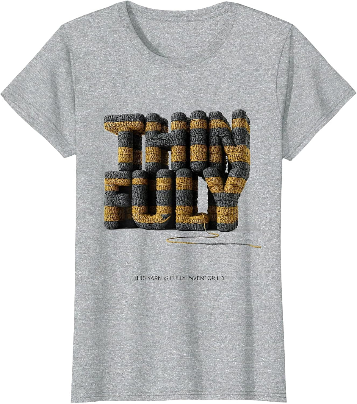 This Yarn Is Fully Inventoried Funny Knitting Crocheter T-Shirt - Heather Grey